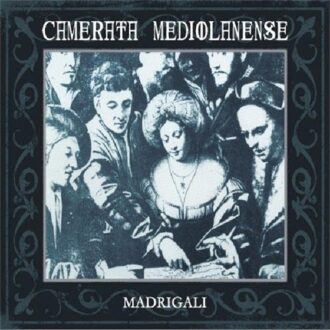 Camerata Mediolanense - Madrigali -Digi