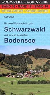 Campergids 16 Mit dem Wohnmobil durch den Schwarzwald - und an den deutschen Bodensee Camper Zwarte Woud | WOMO verlag