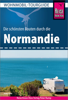 Campergids Wohnmobil-Tourguide Normandie | Reise Know-How Verlag