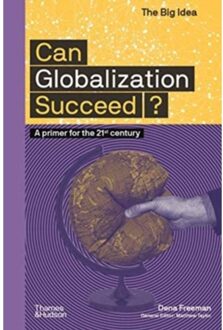 Can Globalization Succeed? - The Big Idea - Dena Freeman