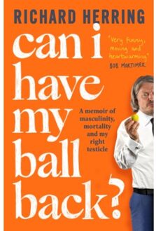 Can I Have My Ball Back? - Richard Herring