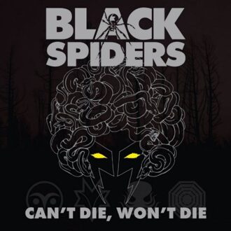 Can't Die, Won't Die - Black Spiders
