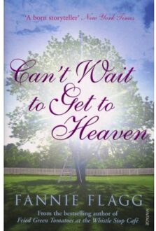 Can't Wait To Get To Heaven - Fannie Flagg