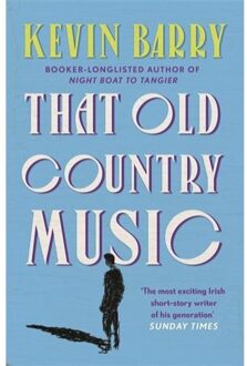 Canongate That Old Country Music - Kevin Barry