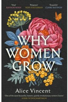 Canongate Why Women Grow: Stories Of Soil, Sisterhood And Survival - Alice Vincent