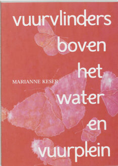 Cantal Uitgeverij Vuurvlinders boven het water en vuurplein - Boek M. Keser (9075142420)