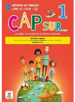 Cap Sur... 1 - Edition Hybride - Livre De L'Eleve + Audio Mp3. A1.1