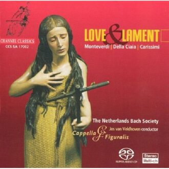 Capella Figuralis/The Netherlands Bach Society - Love & Lament