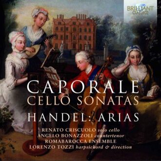 Caporale: Cello Sonatas, Handel: Arias