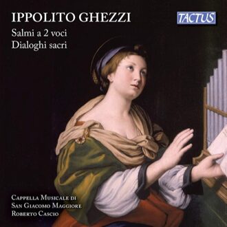 Cappella Musicale di San Giacomo Maggiore in Bologna - Ippolito Ghezzi: Salmi a 2 Voci/Dialoghi Sacri CD