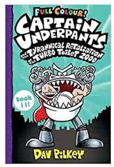Captain Underpants And The Tyrannical Retaliation Of The Turbo Toilet 2000 Full Colour - Captain - Dav Pilkey