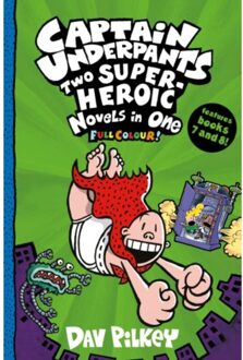 Captain Underpants: Two Super-Heroic Novels In One (Full Colour!) - Captain Underpants - Dav Pilkey