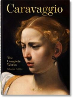 Caravaggio. The Complete Works. 45th Ed. - 45th Edition - Sebastian Schutze