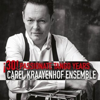 Carel Kraayenhof Ensemble 30! PASSIONATE TANGO YEARS  CD