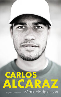 Carlos Alcaraz, de biografie -  Mark Hodgkinson (ISBN: 9789026183324)