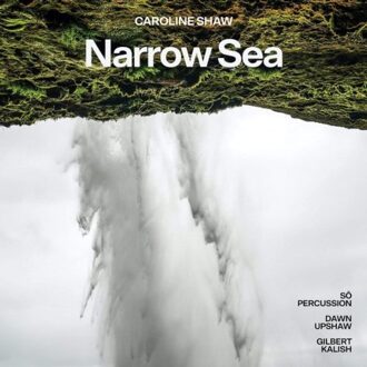 Caroline Shaw: Narrow Sea