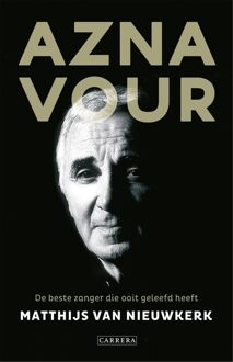 Carrera Aznavour, de beste zanger die ooit geleefd heeft - eBook Matthijs van Nieuwkerk (9048829259)