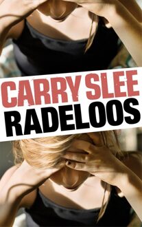 Carry Slee Radeloos - eBook Carry Slee (9048822475)