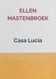 Casa Lucia - Ellen Mastenbroek