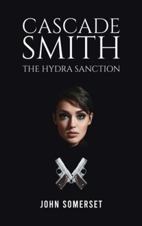 Cascade Smith: The Hydra Sanction - John Somerset