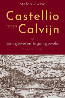 Castellio Tegen Calvijn - Stefan Zweig
