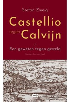 Castellio Tegen Calvijn - Stefan Zweig
