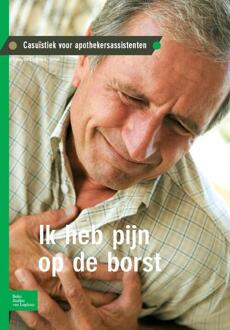 Casuïstiek voor apothekersassistenten / Ik heb pijn op de borst - Boek S. van der Krogt (9031379166)