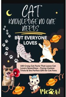 Cat Knowledge No One Needs - But Everyone Loves 160 Crazy Cat Facts That Leave Cat Lovers - Lilly Leckerli