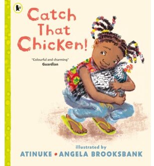 Catch That Chicken! - Atinuke