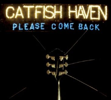 Catfish Haven - Please Come Back