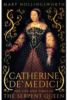 Catherine De' Medici - Mary Hollingsworth