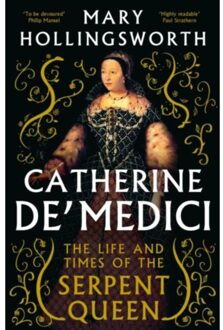 Catherine De' Medici - Mary Hollingsworth