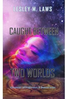 Caught Between Two Worlds - Lesley M. Laws