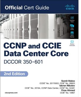 Ccnp And Ccie Data Center Core Dccor 350-601 Official Cert Guide - Official Cert Guide - Somit Maloo