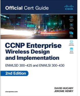 Ccnp Enterprise Wireless Design Enwlsd 300-425 And Implementation Enwlsi 300-430 Official Cert Guide - Jerome Henry