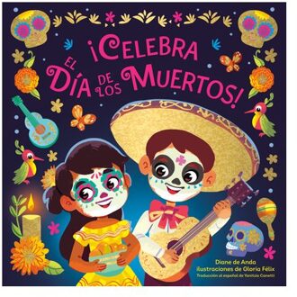 ¡Celebra el Dia de los Muertos! (Celebrate the Day Of The Dead Spanish Edition) - Diane de Anda