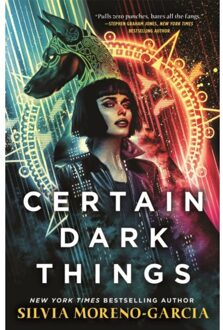 Certain Dark Things - Silvia Moreno-Garcia