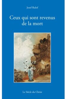 Ceux Qui Sont Revenus De La Mort - (ISBN:9789493165700)