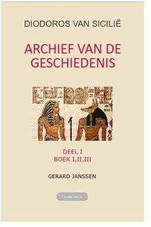 Chaironeia Archief Van De Geschiedenis / 1 / Boek 1 T/M 3 - Editio Maior - Diodoros van Sicilië