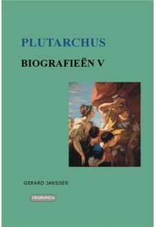 Chaironeia Biografieen V / Perikles, Fabius Maximus Cunctator, Alkibiades, Gaius Marcius Coriolanus, Artoxerxes - Boek Plutarchus (907679250X)