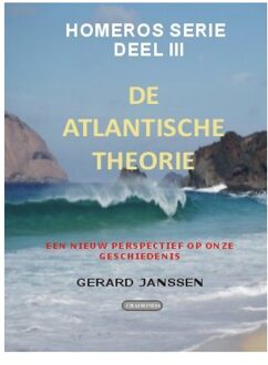 Chaironeia De Atlantische Theorie / Iii / Homeros - Editio Maior - Gerardus W.J. Janssen