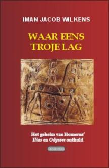 Chaironeia Waar eens Troje lag - Boek Iman Jacob Wilkens (9076792208)