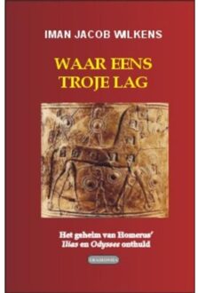 Chaironeia Waar eens Troje lag - Boek Iman Jacob Wilkens (9076792208)