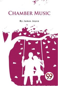 Chamber Music - James Joyce