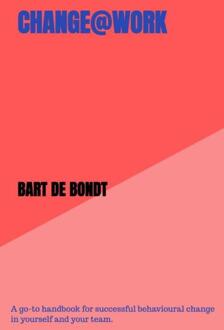 Change@Work -  Bart de Bondt (ISBN: 9789465380643)