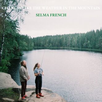 Changes Like The Weather In The Mountain - Selma French