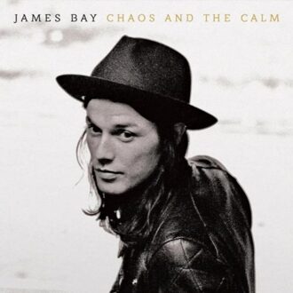 Chaos And The Calm - James Bay
