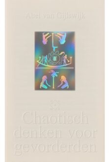 Chaotisch Denken Voor Gevorderden - Abel van Gijlswijk