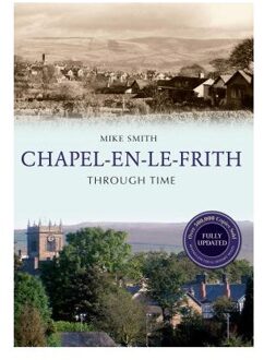 Chapel-en-le-Frith Through Time Revised Edition