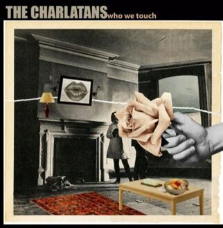 Charlatans - Who We Touch